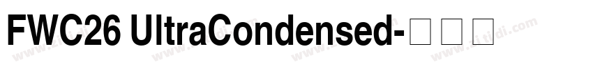 FWC26 UltraCondensed字体转换